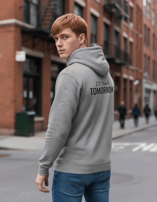 I'll Start Tomorrow Hoodie